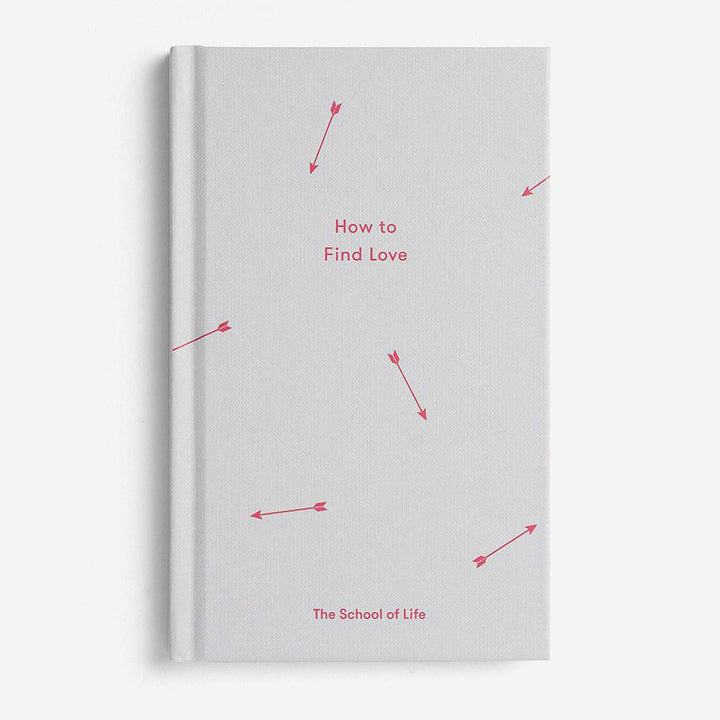 HOW TO FIND LOVE | Die richtige PARTNERWAHL | BUCH | English Edition | The School of Life