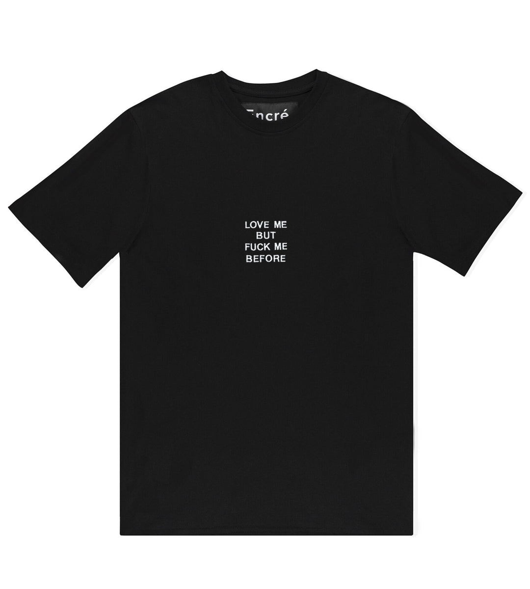 T-Shirt "Love be but f*ck me before" - black